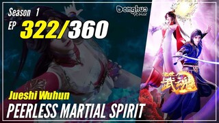 【Jueshi Wuhun】 Season 1 EP 322 - Peerless Martial Spirit | 1080P