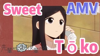 [My Senpai is Annoying]  AMV | Sweet Tōko