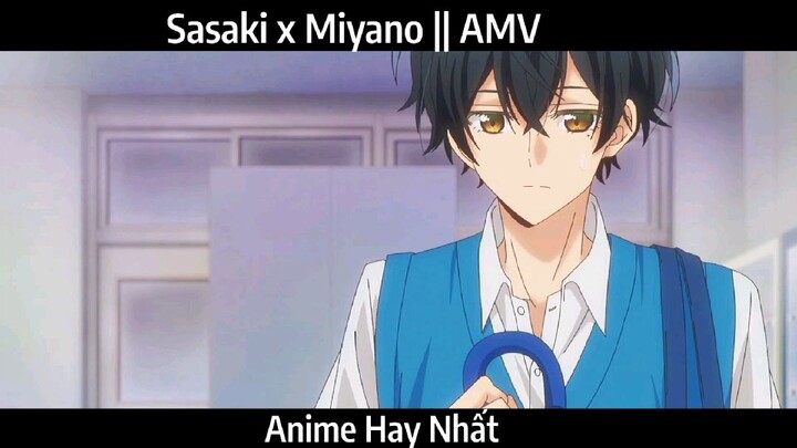 Sasaki x Miyano || AMV Hay Nhất