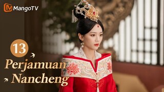 INDO SUB丨Drama Romantis Klasik Terbaik 2024《Perjamuan Nancheng》EP13 ❤️‍🔥#mangotv #drama #dramachina