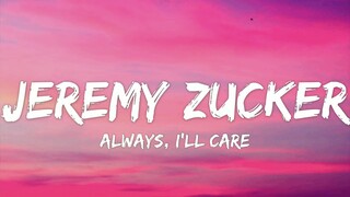 Jeremy Zucker - Always, I'll Care (Lyrics)