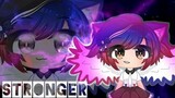 Stronger Meme // Gacha Life // Flare