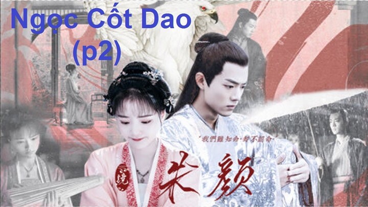 "Ngọc Cốt Dao" 玉骨遥 (P2) - Tiêu Chiến, Nhậm Mẫn. hậu trường hím hoi