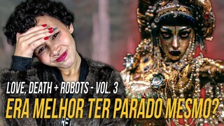 LOVE, DEATH & ROBOTS VOL. 3: ESTRAGARAM A ANTOLOGIA DE VEZ?