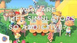 Why are Life Simulators so Addictive?