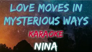 LOVE MOVES IN MYSTERIOUS WAYS - NINA (KARAOKE VERSION)