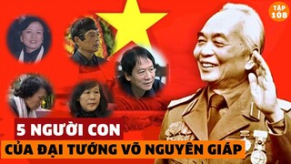 TIỂU SỬ HUY HOÀNG 5 NGƯỜI CON CỦA ĐẠI TƯỚNG VÕ NGUYÊN GIÁP | Đàm Đạo Lịch Sử | #108