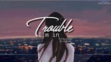[vietsub+lyrics] Bài hát HOT TIKTOK - Trouble I'm in - Twinbed