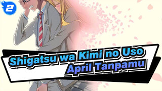 [Shigatsu wa Kimi no Uso] Musim Terakhir | April Tanpamu_2