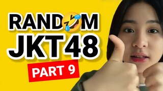 [Part 9] Kompilasi Video "RANDOM bin KOCAK" Member JKT48