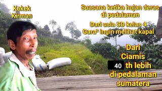 perjuangan kakek Kirman hidup di hutan pedalaman sumatera