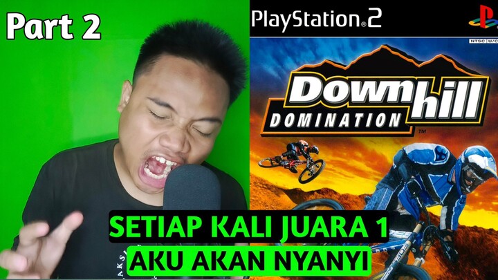 Aku Akan Menyanyikan Sebuah Lagu Setiap Kali Juara 1 Di Game Downhill Domination