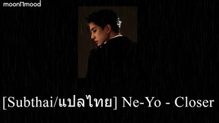 [Subthai/แปลไทย] Ne-Yo - Closer