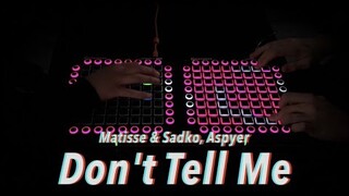 Don't Tell Me - Matisse & Sadko, Aspyer (Dual Launchpad Cover) Collab with IKU + Sergio Valentino