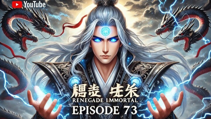 Renegade Immortal || Episod 73 || Sub Indo