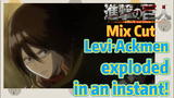 [Attack on Titan]  Mix Cut | Levi·Ackmen exploded in an instant!