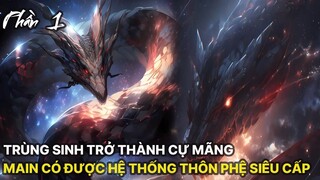 Review Manhua | Trọng Sinh Trở Thành Cự Trăn, Ta Có Được Hệ Thống Thôn Phệ Siêu Cấp Bá Đạo Phần 1