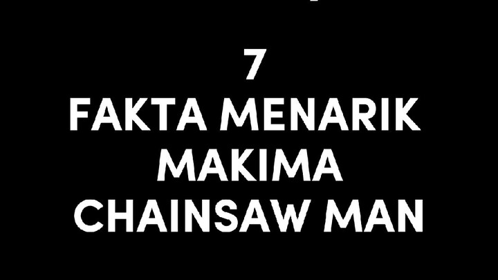 Rendang🗿☝ || 7 FAKTA MENARIK MAKIMA CHAINSAW MAN