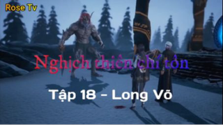 Nghịch thiên chí tôn_Tập 18-Long võ