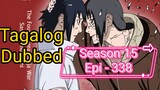 Episode 338 @ Season 15 @ Naruto shippuden @ Tagalog dub