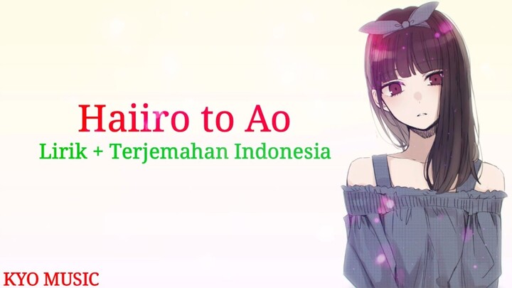 Lagu Jepang enak didengar | Haiiro to Ao - Kenshi Yonezu [Lirik + Terjemahan Indonesia]