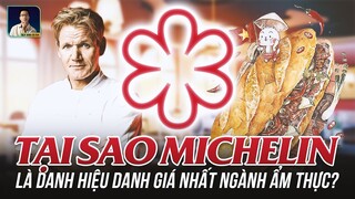 TẠI SAO MICHELIN LẠI LÀ DANH HIỆU DANH GIÁ NHẤT NGÀNH ẨM THỰC?