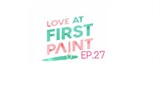 Love At First Paint EP.27
