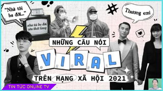 Top những câu nói trở thành HOT VIRAL MXH 2021-JACK J97 và SƠN TÙNG MTP cũng góp mặt