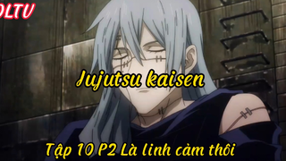 Jujutsu kaisen _Tập 13 P2 Là linh cảm thôi