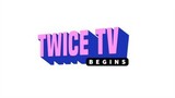 TWICE TV BEGINS EP.05