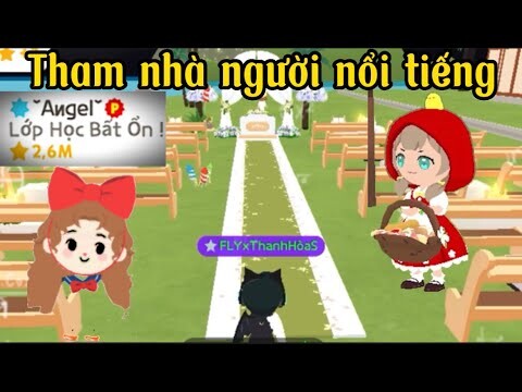 Play Together angel lớp học bất ổn p1 thăm nhà người nổi tiếng