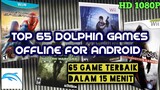 Top 65 Game Dolphin Android Keren Offline HD Super Ringan