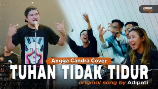 Tuhan Tidak Tidur - Adipati | Cover by Angga Candra Ft Himalaya