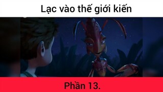 Lạc vào thế giới kiến p13