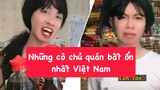 Cười bể bụng: Những cô chủ quán bất ổn nhất Việt Nam | Hoàng Hiệp ￼