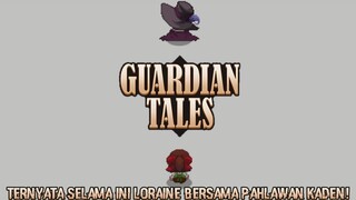 Loraine Tidak Punya Pilihan Lain Selain Berpihak Pada Kaden |Guardian Tales Part 118