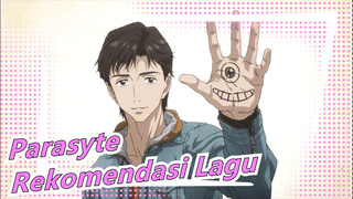 [Parasyte] Maaf, Aku Kira Kamu Orang Lain (Hanya Untuk Rekomendasi Lagu~)