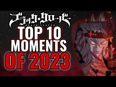 Black Clover Manga Top 10 Moments Of 2023