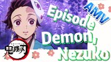 [Demon Slayer] AMV | Episode Demon, Nezuko