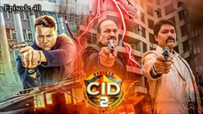 CID Seasion 2 (2025 Episode 40)