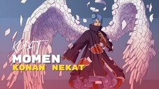 (AMV) KUAT - MOMEN KONAN NEKAT