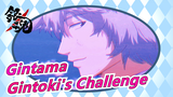 [Gintama/4K] Gintoki's Doki Doki Challenge - Blame You