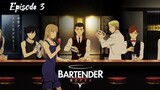 BARTENDER Glass of God - Episode 3 Eng Sub