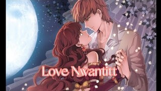 Anime Mix  /  Love Nwantitt   (Requested )