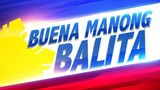 SUPER RADYO DZBB - BUENA MANONG BALITA: LINDOL SA BATANGAS (MAY 22, 2022)