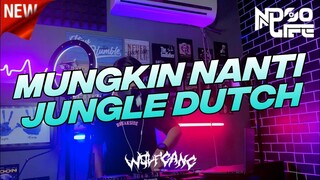 DJ DAN MUNGKIN BILA NANTI JUNGLE DUTCH BOOTLEG 2022 [NDOO LIFE]