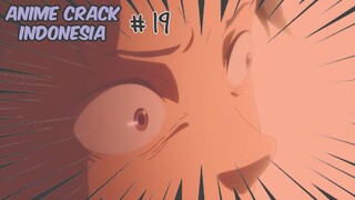 anime crack indonesia #19 (anicrack yg kutemukan pada saat aku melupakannya)