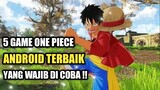 5 Game One Piece Android Terbaik Yang Wajib Di Coba !!!