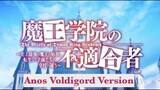 Maou Gakuin no Futekigousha OP - Anos Voldigord Version