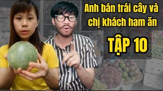 Tập 10: Anh bán trái và chị khách ham ăn: Ngã rẽ mới | Hoàng Hiệp Entertainment